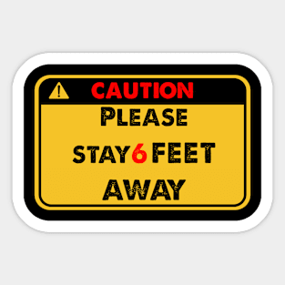 Caution Please Stay 6 Feet Away Sticker